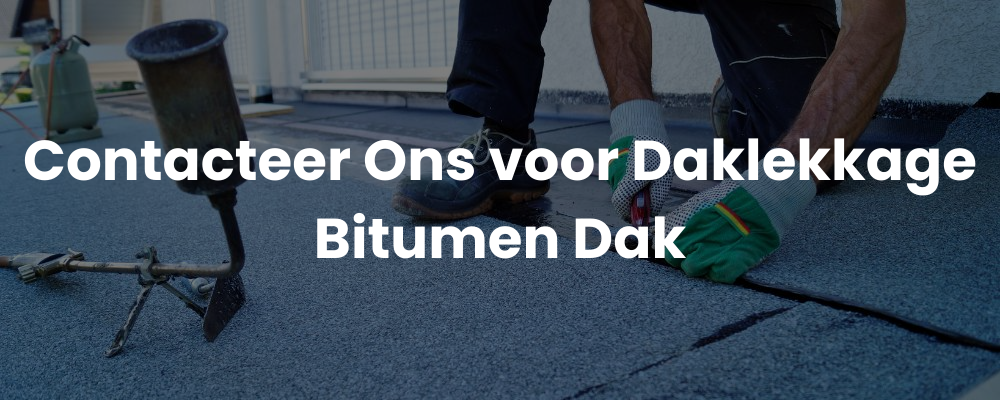 Contacteer Ons voor Daklekkage Bitumen Dak
