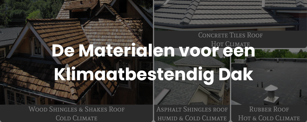 De Materialen voor een Klimaatbestendig Dak