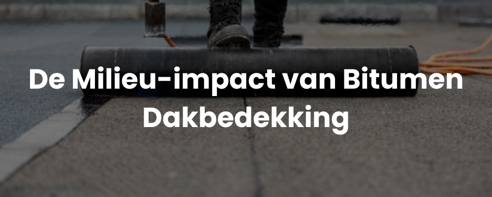 De Milieu-impact van Bitumen Dakbedekking
