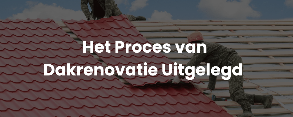 Het Proces van Dakrenovatie Uitgelegd