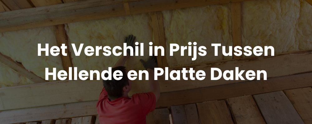 Het Verschil in Prijs Tussen Hellende en Platte Daken