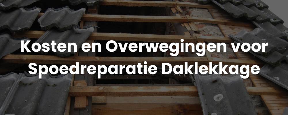 Kosten en Overwegingen voor Spoedreparatie Daklekkage