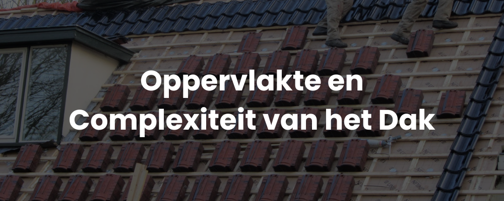 Oppervlakte en Complexiteit van het Dak Oppervlakte en Complexiteit van het Dak