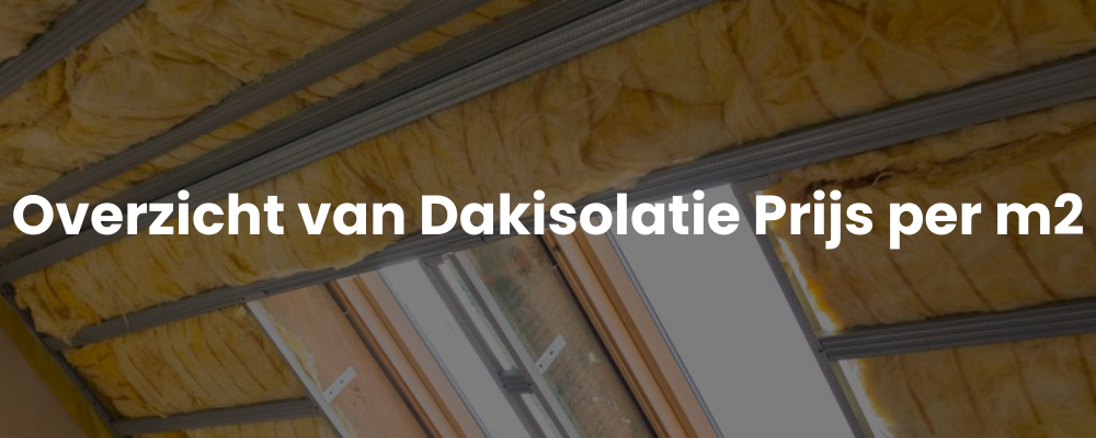 Overzicht van Dakisolatie Prijs per m2