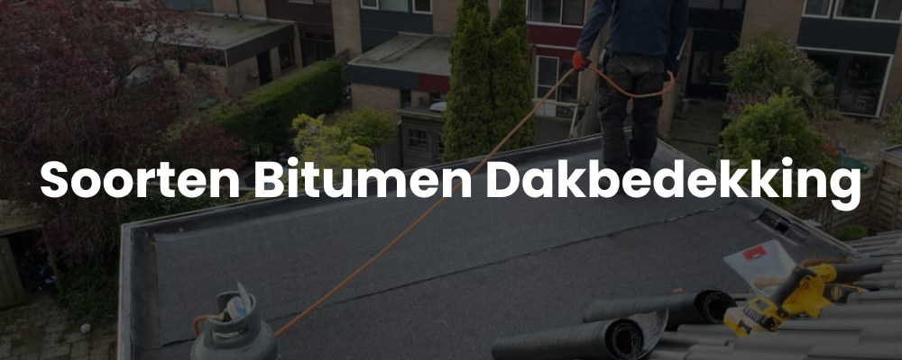 Soorten Bitumen Dakbedekking