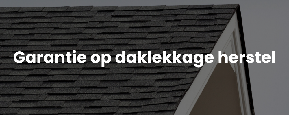 Garantie op daklekkage herstel