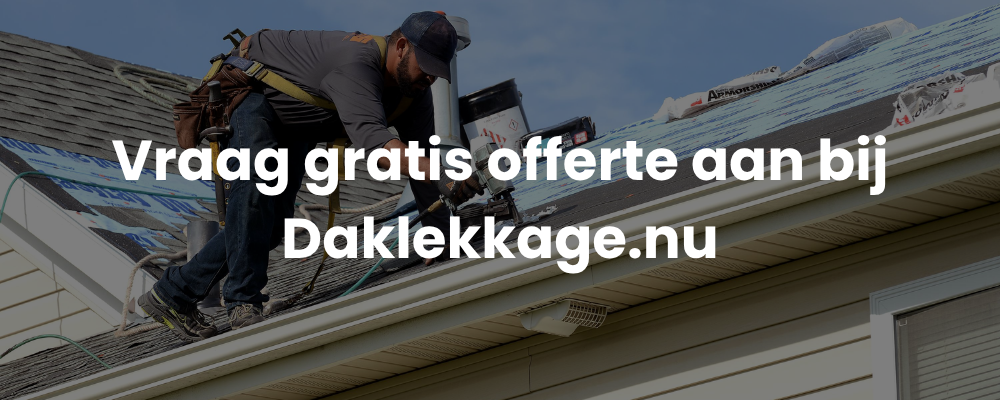 Vraag gratis offerte aan bij Daklekkage.nu