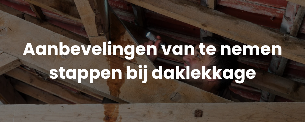 Aanbevelingen van te nemen stappen bij daklekkage