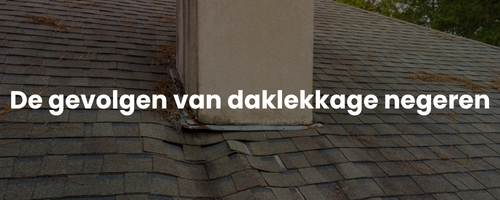 De gevolgen van daklekkage negeren