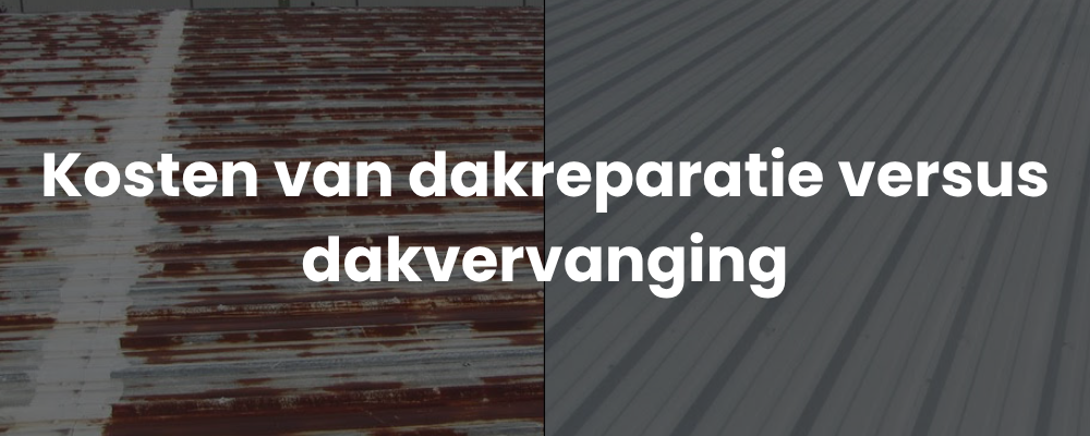 Kosten van dakreparatie versus dakvervanging