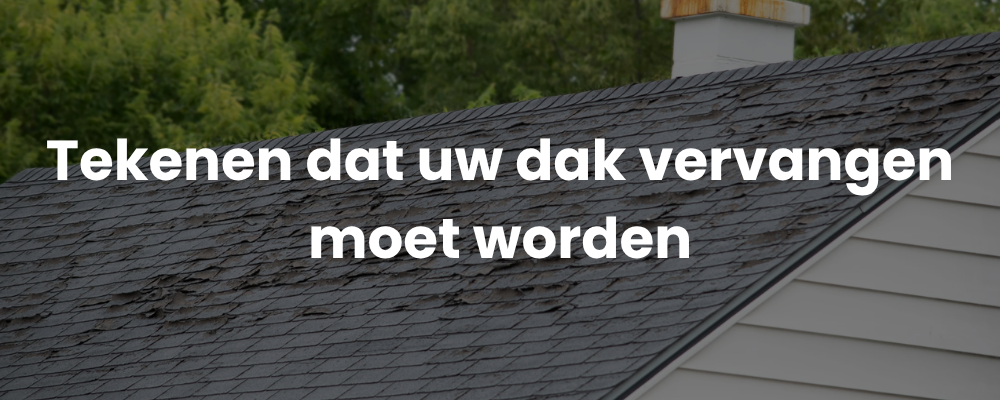 Tekenen dat uw dak vervangen moet worden