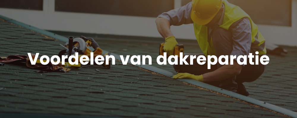 Voordelen van dakreparatie