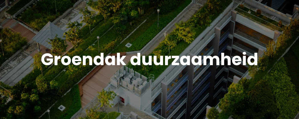 Groendak kostenbesparing Groendak duurzaamheid