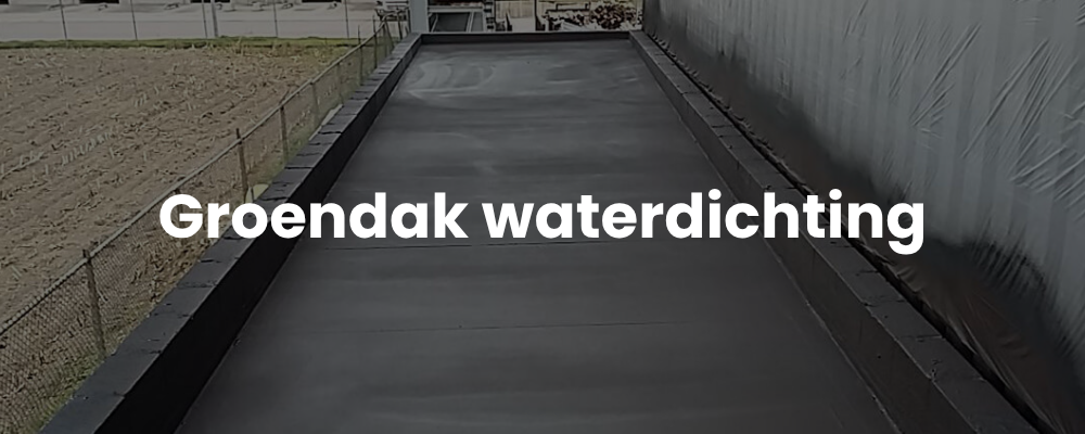 Groendak waterdichting Groendak waterdichting