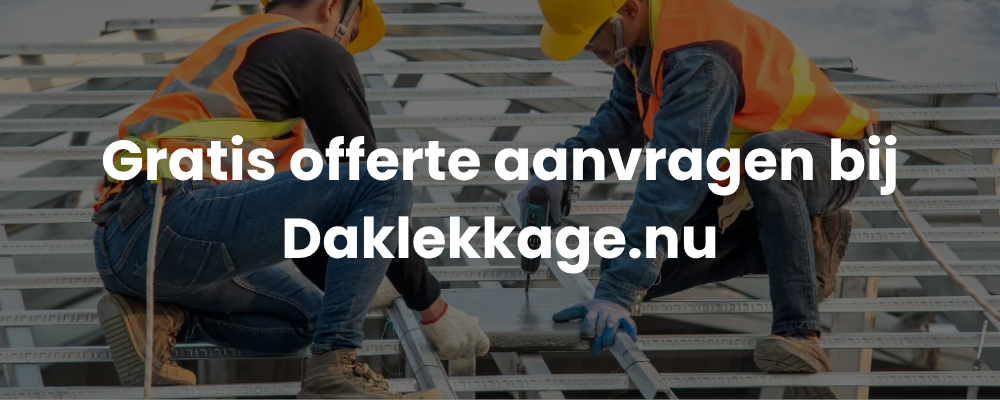 Gratis offerte aanvragen bij Daklekkage.nu