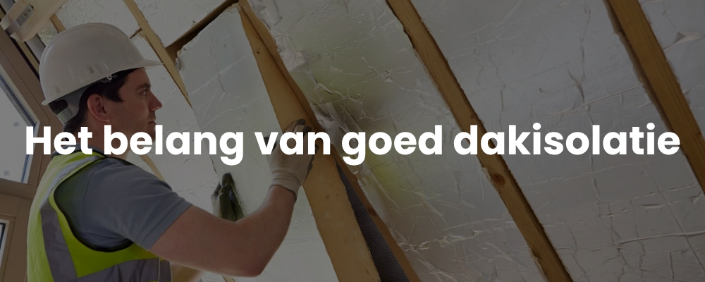 Het belang van goed dakisolatie