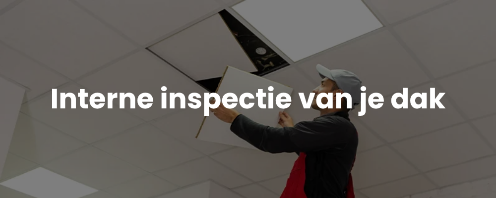 Interne inspectie van je dak