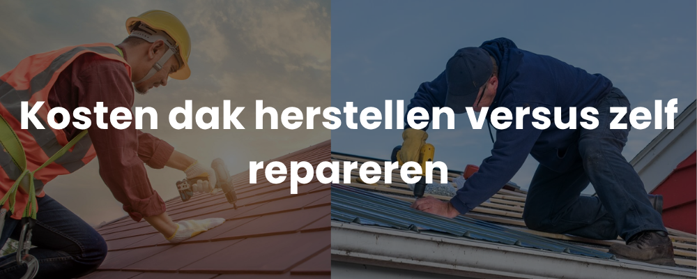 Kosten dak herstellen versus zelf repareren Kosten dak herstellen versus zelf repareren