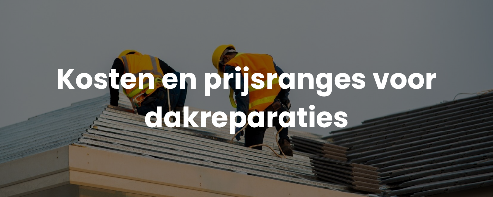 Kosten en prijsranges voor dakreparaties Kosten en prijsranges voor dakreparaties