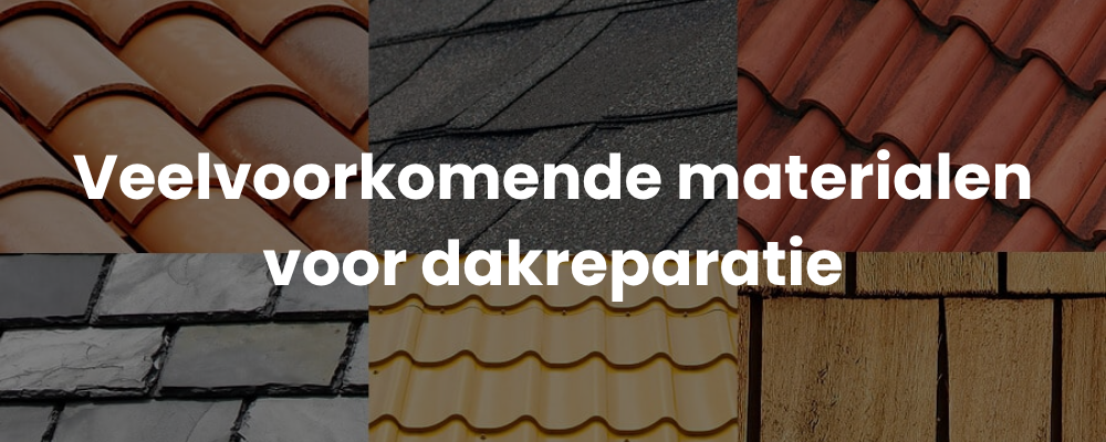 Veelvoorkomende materialen voor dakreparatie