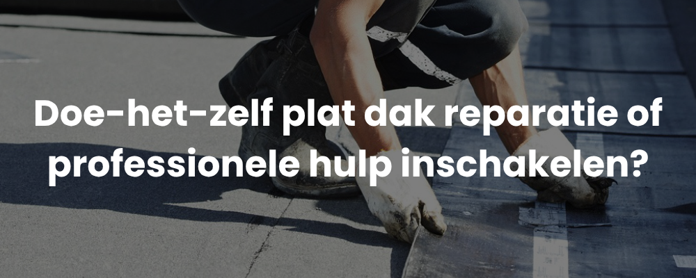 Doe-het-zelf plat dak reparatie of professionele hulp inschakelen? Doe-het-zelf plat dak reparatie of professionele hulp inschakelen?