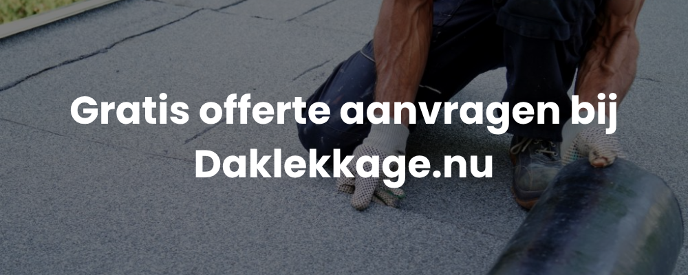 Gratis offerte aanvragen bij Daklekkage.nu Gratis offerte aanvragen bij Daklekkage.nu