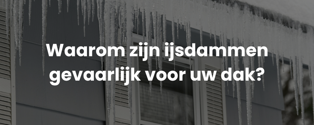 Waarom zijn ijsdammen gevaarlijk voor uw dak?