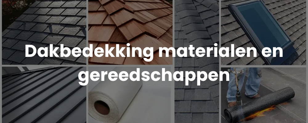 Dakbedekking materialen en gereedschappen Dakbedekking materialen en gereedschappen