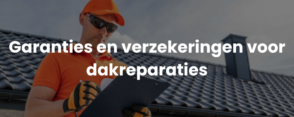 Garanties en verzekeringen voor dakreparaties Garanties en verzekeringen voor dakreparaties