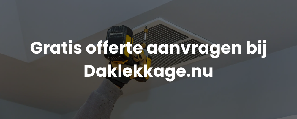 Gratis offerte aanvragen bij Daklekkage.nu