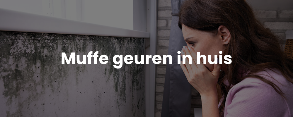 Muffe geuren in huis