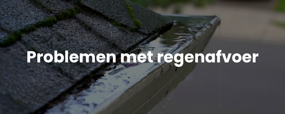 Problemen met regenafvoer Problemen met regenafvoer