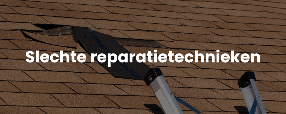 Slechte reparatietechnieken