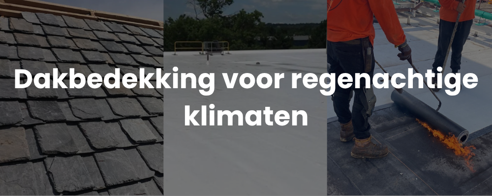 Dakbedekking voor regenachtige klimaten