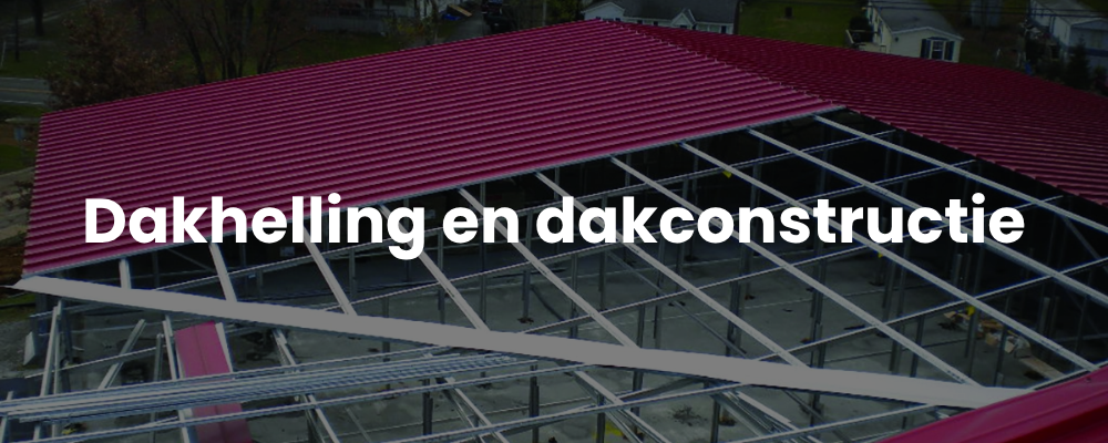 Dakhelling en dakconstructie