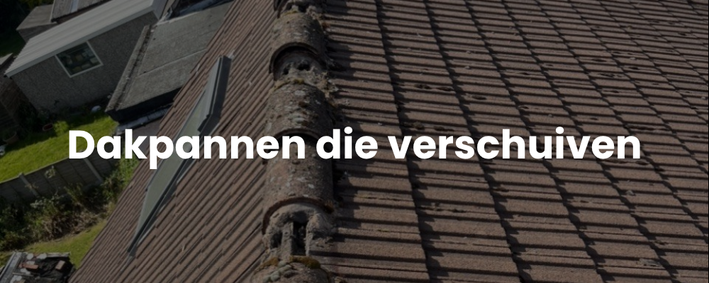 Dakpannen die verschuiven Dakpannen die verschuiven