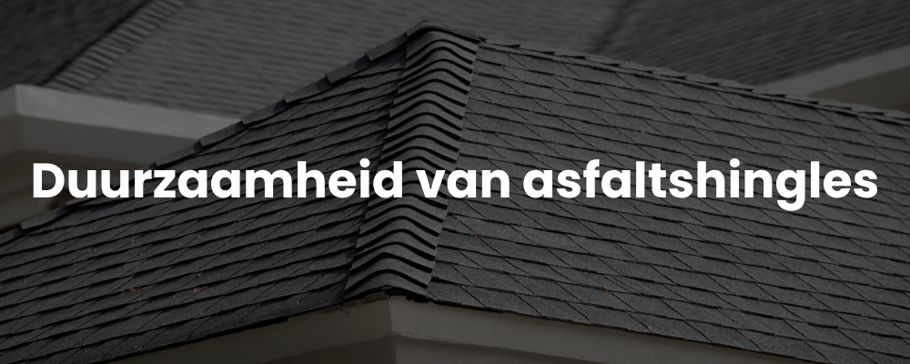 Duurzaamheid van asfaltshingles