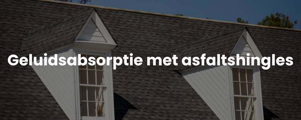 Geluidsabsorptie met asfaltshingles