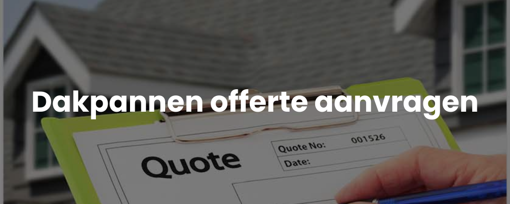 Dakpannen offerte aanvragen