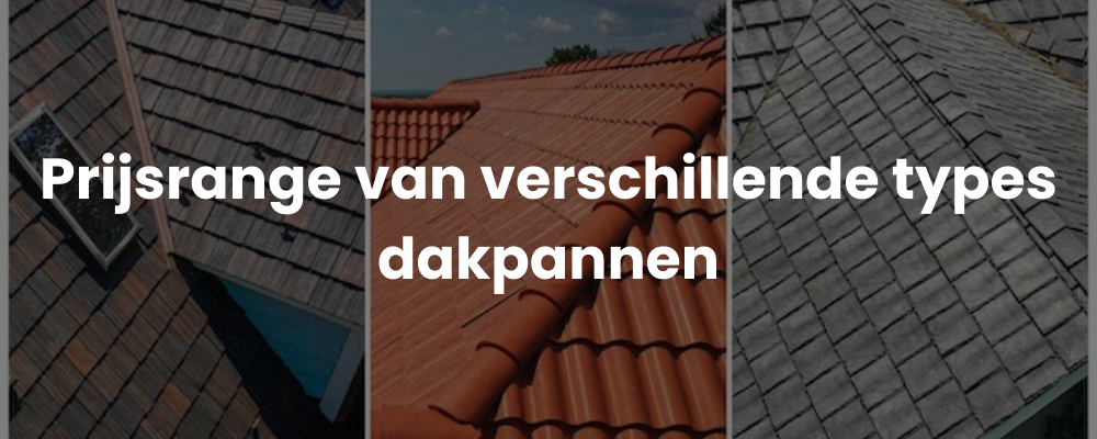 Prijsrange van verschillende types dakpannen