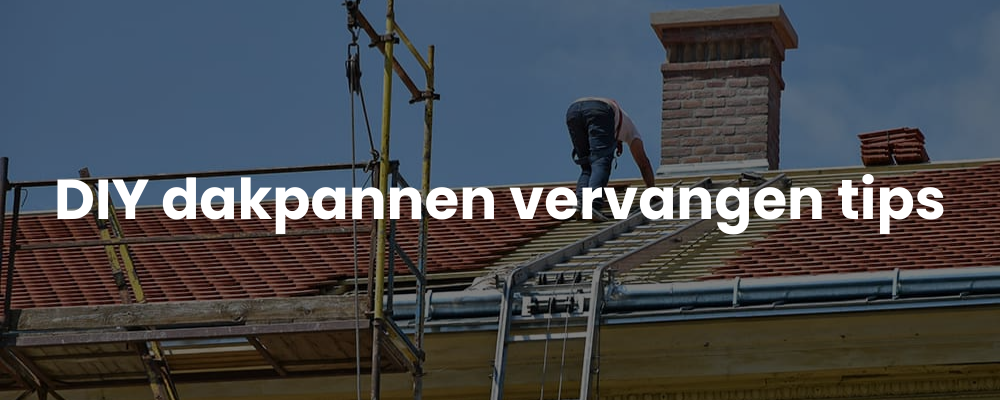 DIY dakpannen vervangen tips
