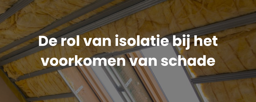 De rol van isolatie bij het voorkomen van schade De rol van isolatie bij het voorkomen van schade