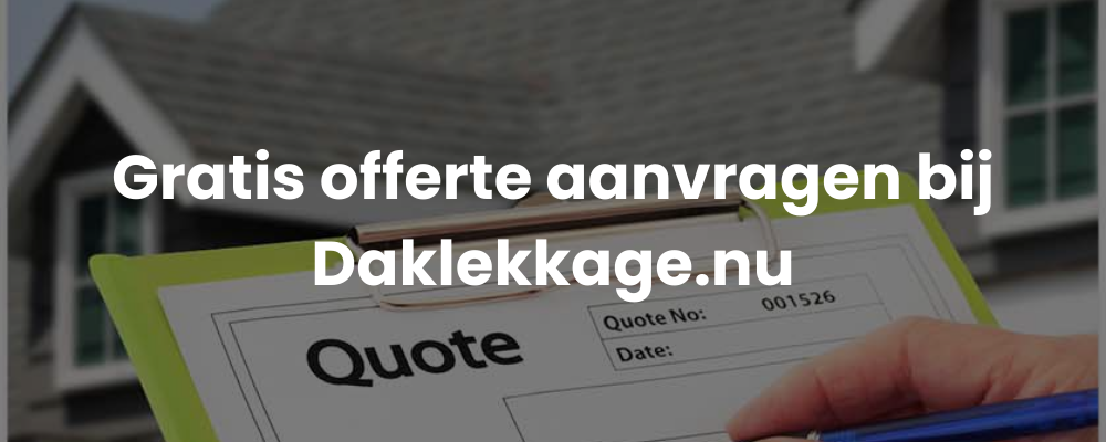 Gratis offerte aanvragen bij Daklekkage.nu