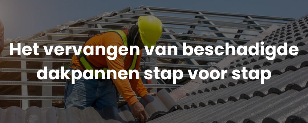 Het vervangen van beschadigde dakpannen stap voor stap