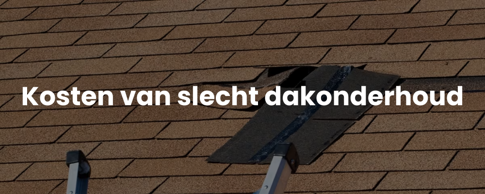 Kosten van slecht dakonderhoud