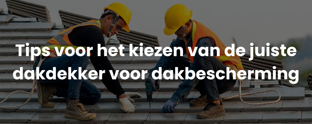Tips voor het kiezen van de juiste dakdekker voor dakbescherming Tips voor het kiezen van de juiste dakdekker voor dakbescherming