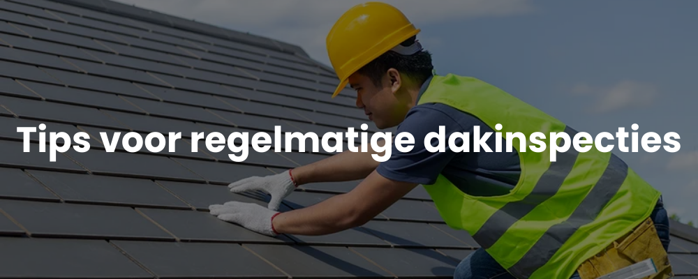 Tips voor regelmatige dakinspecties Tips voor regelmatige dakinspecties