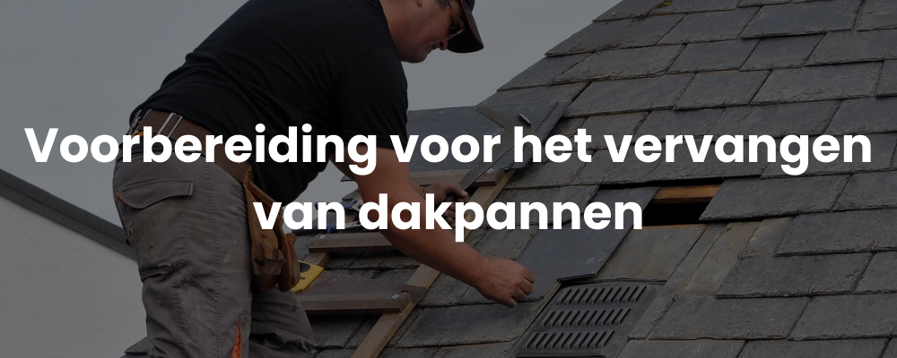 Voorbereiding voor het vervangen van dakpannen