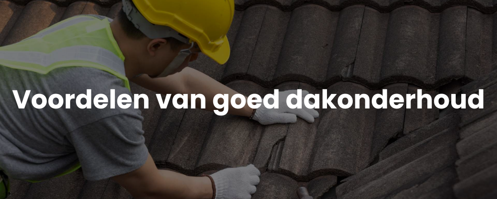 Voordelen van goed dakonderhoud