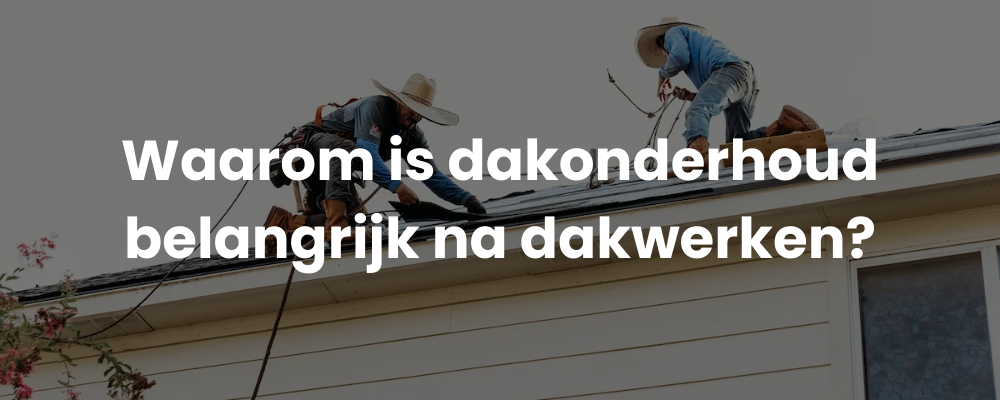 Waarom is dakonderhoud belangrijk na dakwerken? Waarom is dakonderhoud belangrijk na dakwerken?
